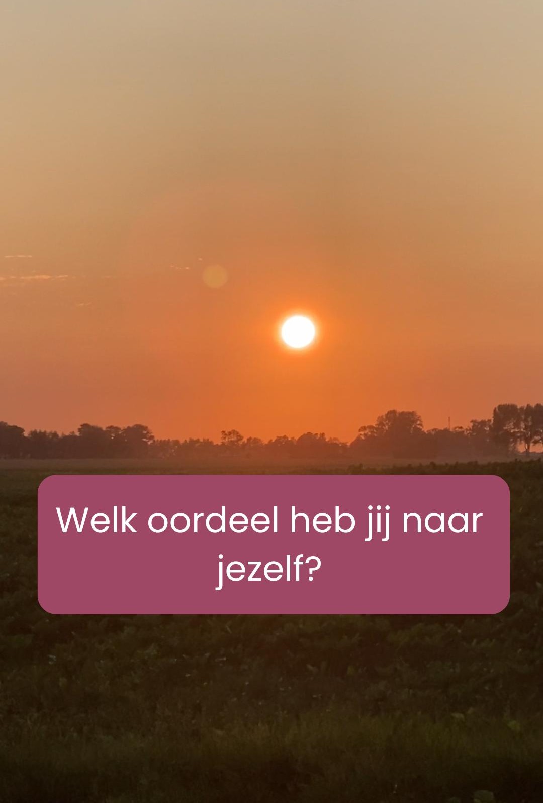 welk oordeel heb jij naar jezelf