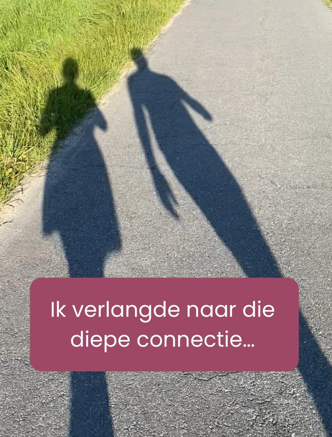 ik verlangde naar die diepe connectie